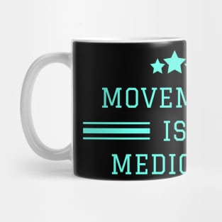 Movement Is Medicine Mug